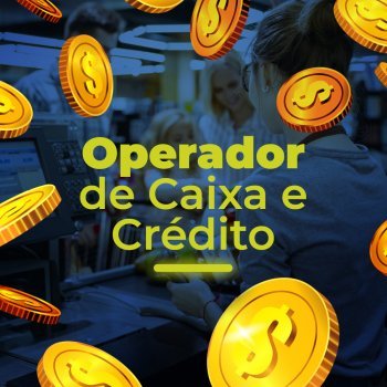 Operador de Caixa e Crédito