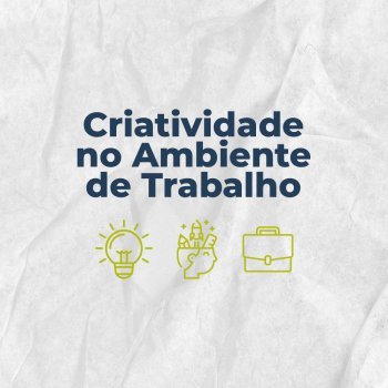 Criatividade no Ambiente de Trabalho