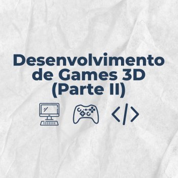 Desenvolvimento de Game 3D (Parte II)