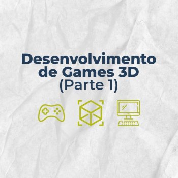 Curso Desenvolvimento de Games 3D - (Parte I)