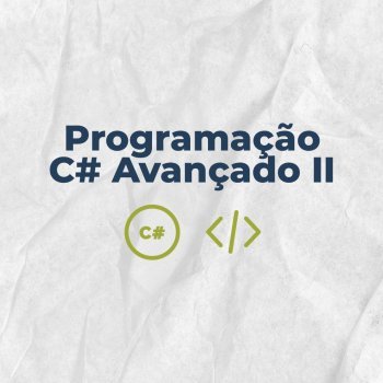 Curso Programação C Sharp Avançado II