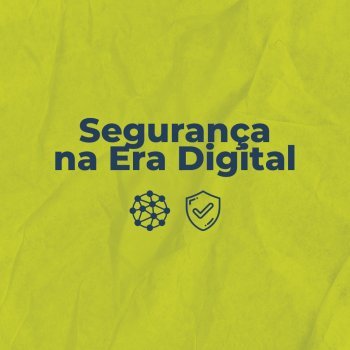 Curso Segurança na Era Digital