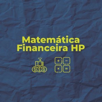 Curso Matemática Financeira HP12C